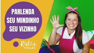 BRINCADEIRA INFANTIL  PARLENDA SEU MINDINHO SEU VIZINHO  COM RÚBIA MESQUITA [upl. by Nelleus]