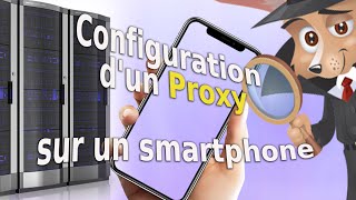 Comment configurer un proxy sur un smartphone [upl. by Mor300]