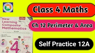 Class 4 Maths Chapter 4 Chapter 12 Self Practice 12A  Self Practice 12A  Perimeter and Area [upl. by Eelloh]