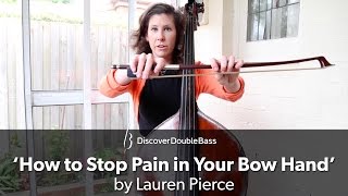 How to Stop Pain in Your Bow Hand  Double Bass Lesson [upl. by Howlyn21]