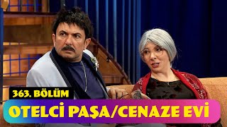 Otelci PaşaCenaze Evi  363 Bölüm Güldür Güldür Show [upl. by Aneetsirk]