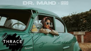 Dr Mako x IRRO  My Love Official Lyrics Video [upl. by Burrton]