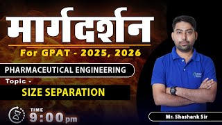 MARGDARSHAN FOR GPAT 202526 P ENGINEERINGII  SIZE SEPARATION  9 PM Live gpat2025margdarshan [upl. by Tobie]