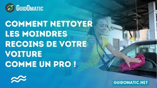 👉 Comment nettoyer les moindres recoins de votre voiture comme un pro [upl. by Ilatfan]