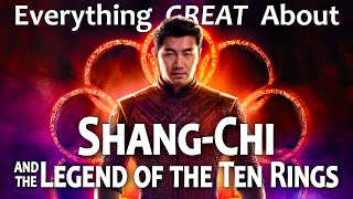 Everything GREAT About ShangChi and the Legend of the Ten Rings [upl. by Watanabe]