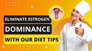 BEAT Estrogen Dominance Using These Top Foods [upl. by Liddy732]