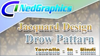 Jacquard Design Draw Pattern  Nedgraphics Texcelle  Textile  Hindi [upl. by Alexine]