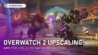 Overwatch 2 AMD FSR 1 vs 22 vs Native Resolution [upl. by Lyrad]