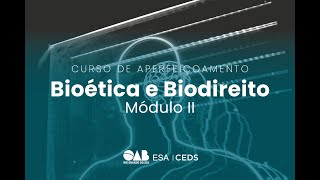 Bioética e Biodireito  Módulo II [upl. by Nelac]