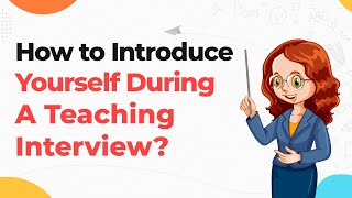 How To Introduce Yourself During A Teaching Interview  Teacher Interview Question Answers [upl. by Tedd]