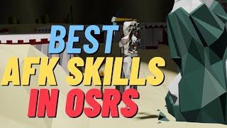 Best Skills to AFK in OSRS in 2024 [upl. by Widera]