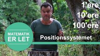 Tallenes positioner Positionssystemet 10talsystemet 1ere 10ere og 100er [upl. by Samled]