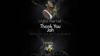 Vybz Kartel  Thank You Jah Remix Until The End Of Time Riddim [upl. by Harrak]