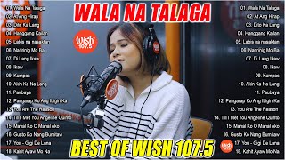 Wala Na Talaga  KLARISSE DE GUZMAN  OPM Tagalog Love Song Collection 2024  Best Of Wish 1075 [upl. by Haididej161]