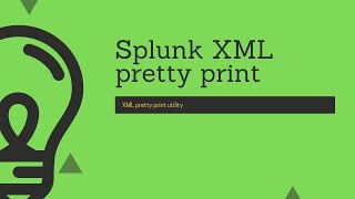 Splunk How to create XML pretty print formatter using custom command [upl. by Kellyn41]