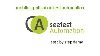 Experitest SeeTest Automation  Mobile Application Test Automation  Step by Step Demonstration [upl. by Enitnelav]