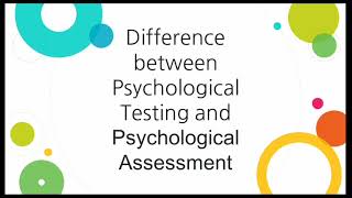 Difference between Psychological testing and Psychological assessment [upl. by Llednav]