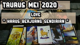 TAURUS MEI 2020  HARUS BERJUANG SENDIRIAN [upl. by Mide]