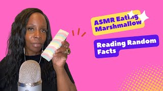 ASMR Eating Marshmallow  Reading Random Facts [upl. by Chivers]