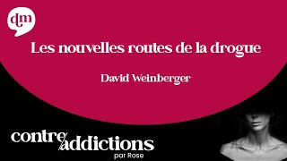 Les nouvelles routes de la drogue  David Weinberger [upl. by Aninahs]