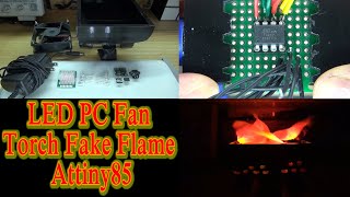 LED PC Fan Torch Fake Flame With Attiny85 [upl. by Boff]