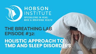 The Breathing Lab  Episode 32  A Holistic Approach to TMD and Sleep Disorders [upl. by Alahc]