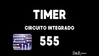 Circuito temporizador con LED y NE555 Timer Simulado y físico  DampR Tutoriales [upl. by Matless781]