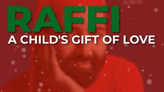 Raffi  A Childs Gift Of Love Official Audio [upl. by Sadie]