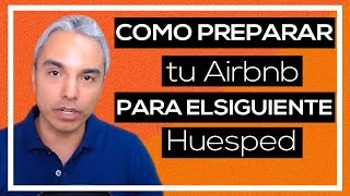 Como preparar tu Airbnb para el siguiente Huesped [upl. by Macintosh]