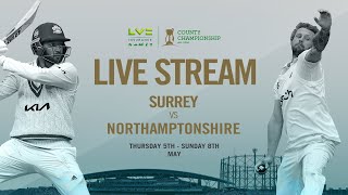 LIVE  Surrey vs Northamptonshire LV County Championship  Day 3 [upl. by Metzger812]