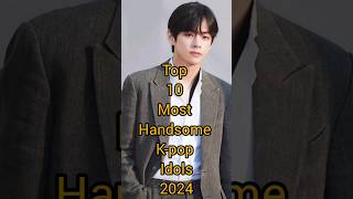 Top 10 most handsome kpop idol in 2024 😧❓ [upl. by Adon606]