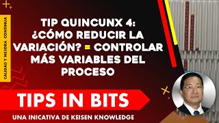 022  Tip Quincunx 4 ¿Cómo reducir la variación  Controlar más variables del proceso [upl. by Nesnej]