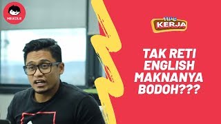 MauKerja Tak Reti English Maknanya Bodoh [upl. by Snashall]