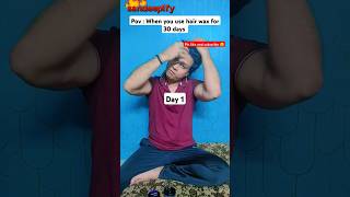 Pov  When you use hair wax for 30 days shorts youtubeshorts relatable goviral viral funny [upl. by Pan]