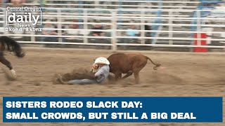 Sisters Rodeo slack day Small crowds but still a big deal [upl. by Cchaddie845]