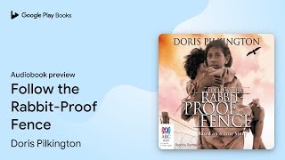 Follow the RabbitProof Fence by Doris Pilkington · Audiobook preview [upl. by Etnaihc]