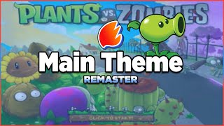 Main Theme Remaster ★ Plants vs Zombies [upl. by Airlee]