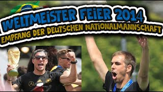 Weltmeister Feier 2014  in Berlin Ankunft und Empfang der Deutschen Nationalmannschaft [upl. by Trebbor397]