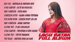 Lagu Batak Full Album  Anis Gea Siska Sianturi Rany Simbolon [upl. by Lahtnero]