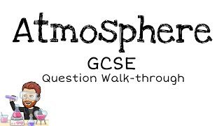 Atmosphere  GCSE  Question Walkthrough [upl. by Bac224]