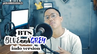 BLUE AND GREY  BTS Indonesia Ver  MALE VOCAL COVER [upl. by Itraa]