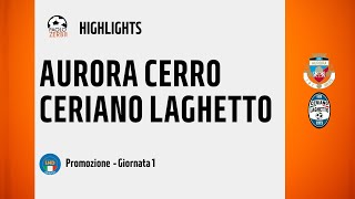 HIGHLIGHTS Promozione Girone A 2425  Day 1  Aurora Cerro  Ceriano Laghetto [upl. by Sauer]