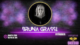 BRUNA GRASSI  FOTÃ“GRAFA E PRODUTORA CULTURAL  ARTISTAS DE SUCESSO 96 [upl. by Yentruoc]