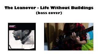 The Leanover  Life Without Buildings bass cover [upl. by Adnohsar214]