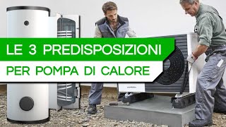 Le PREDISPOSIZIONI necessarie per una POMPA DI CALORE [upl. by Assiren796]