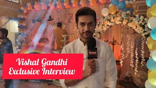 Tose Nainaa Milaai Ke Serial Actor Vishal Gandhi Full Exclusive Interview  Completes 300 Episode [upl. by Suicul]