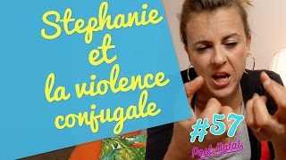 STÉPHANIE ET LA VIOLENCE CONJUGALE  Post Natal 57 [upl. by Fineman]