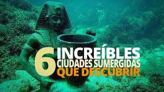 6 INCREÍBLES ciudades SUMERGIDAS que descubrir [upl. by Bluhm]