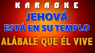 PISTAS CRISTIANAS JEHOVÁ ESTÁ EN SU TEMPLO Y MÁS CORITOS [upl. by Wanids676]