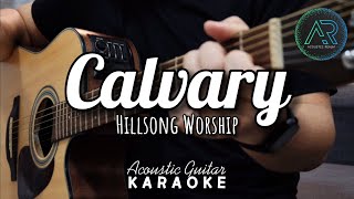 Calvary by Hillsong Worship  Acoustic Guitar Karaoke  Backing Track  Instrumental  Lyrics [upl. by Bred]